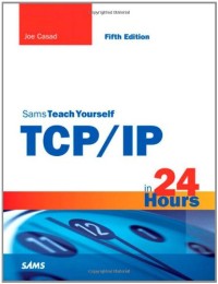 Sams Teach Yourself TCP/IP in 24 Hours (5th Edition) (Sams Teach Yourself -- Hours)