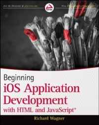 Beginning iOS Application Development with HTML and JavaScript (Wrox Programmer to Programmer)
