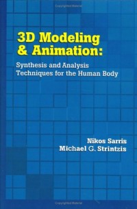 3D Modeling and Animation: : Synthesis and Analysis Techniques for the Human Body