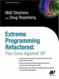 Extreme Programming Refactored: The Case Against XP