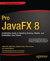 Pro JavaFX 8: A Definitive Guide to Building Desktop, Mobile, and Embedded Java Clients