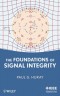 The Foundations of Signal Integrity