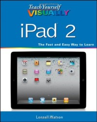 Teach Yourself VISUALLY iPad 2 (Tech)