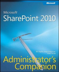 Microsoft SharePoint 2010 Administrator's Companion