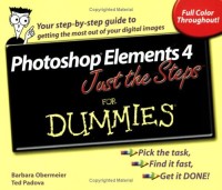 Photoshop Elements 4 Just the Steps For Dummies