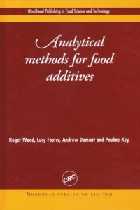 Analytical Methods for Food Additives (Woodhead Publishing Series in Food Science, Technology and Nutrition)