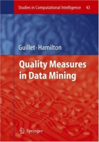 Quality Measures in Data Mining (Studies in Computational Intelligence)
