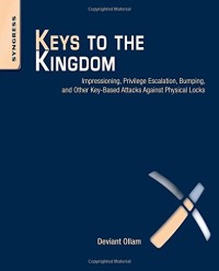 Keys to the Kingdom: Impressioning, Privilege Escalation, Bumping, and Other Key-Based Attacks Against Physical Locks