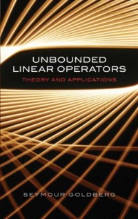 Unbounded Linear Operators: Theory and Applications (Dover Books on Mathematics)