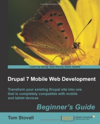 Drupal 7 Mobile Web Development Beginner's Guide