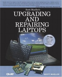 Upgrading and Repairing Laptop Computers