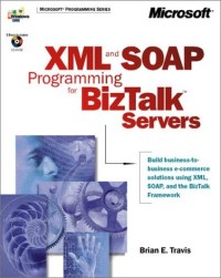 XML and SOAP Programming for BizTalk Servers