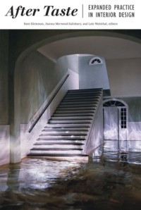 After Taste: Expanded Practice in Interior Design