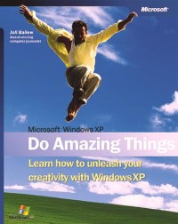 Microsoft Windows XP: Do Amazing Things!