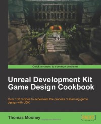 Unreal Development Kit Game Design Cookbook