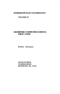 Geometric Computing Science: First Steps (Interdisciplinary Mathematics, Vol 25)
