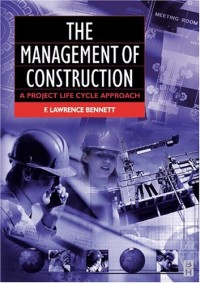 The Management of Construction: A Project Lifecycle Approach