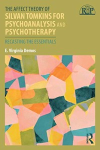 The Affect Theory of Silvan Tomkins for Psychoanalysis and Psychotherapy (Relational Perspectives Book Series)