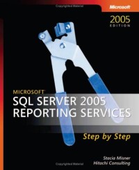 Microsoft  SQL Server(TM) 2005 Reporting Services Step by Step