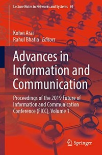 Advances in Information and Communication: Proceedings of the 2019 Future of Information and Communication Conference (FICC), Volume 1 (Lecture Notes in Networks and Systems)