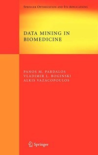 Data Mining in Biomedicine (Springer Optimization and Its Applications)
