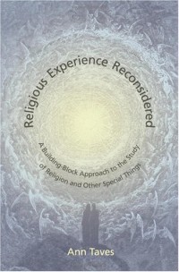 Religious Experience Reconsidered: A Building-Block Approach to the Study of Religion and Other Special Things