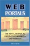 Web Portals: The New Gateways to Internet Information and Services