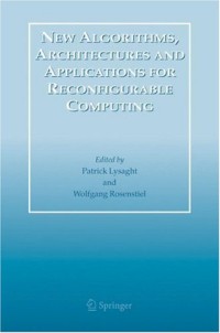 New Algorithms, Architectures and Applications for Reconfigurable Computing