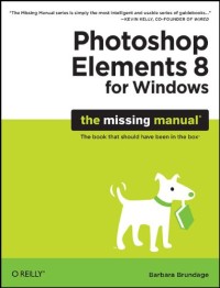 Photoshop Elements 8 for Windows: The Missing Manual