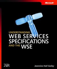 Understanding Web Services Specifications and the WSE