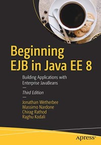 Beginning EJB in Java EE 8: Building Applications with Enterprise JavaBeans