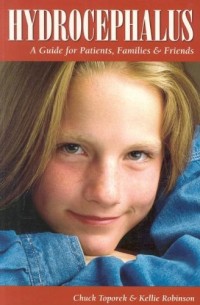 Hydrocephalus: A Guide for Patients, Families &amp; Friends (Patient Centered Guides)