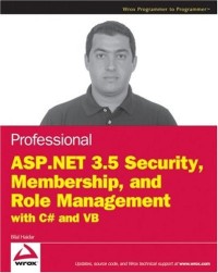 Professional ASP.NET 3.5 Security, Membership, and Role Management with C# and VB