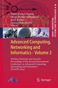 Advanced Computing, Networking and Informatics- Volume 2: Wireless Networks and Security Proceedings of the Second International Conference on ... (Smart Innovation, Systems and Technologies)