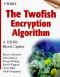 The Twofish Encryption Algorithm: A 128-Bit Block Cipher