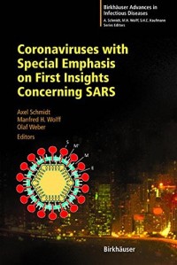 Coronaviruses with Special Emphasis on First Insights Concerning SARS (Birkhýýuser Advances in Infectious Diseases)