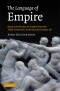 The Language of Empire: Rome and the Idea of Empire From the Third Century BC to the Second Century AD