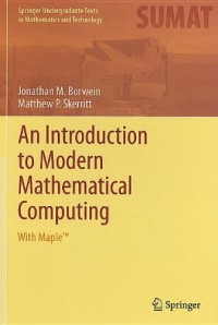 An Introduction to Modern Mathematical Computing: With Maple(TM)