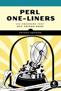 Perl One-Liners: 130 Programs That Get Things Done