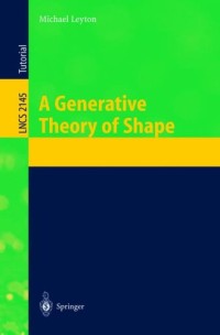 A Generative Theory of Shape (Lecture Notes in Computer Science, 2145)