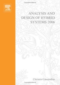 Analysis and Design of Hybrid Systems 2006: A Proceedings volume from the 2nd IFAC Conference, Alghero, Italy, 7-9 June 2006