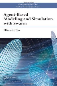 Agent-Based Modeling and Simulation with Swarm