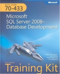 MCTS Self-Paced Training Kit (Exam 70-433): Microsoft® SQL Server® 2008 Database Development
