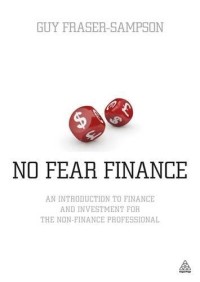 No Fear Finance: An Introduction to Finance and Investment for the Non-finance Professional