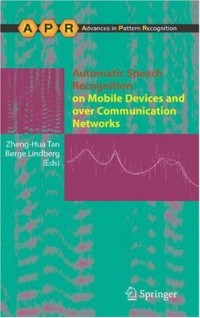 Automatic Speech Recognition on Mobile Devices and over Communication Networks (Advances in Pattern Recognition)