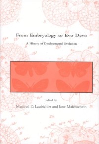 From Embryology to Evo-Devo: A History of Developmental Evolution