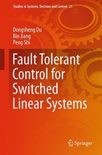 Fault Tolerant Control for Switched Linear Systems (Studies in Systems, Decision and Control)