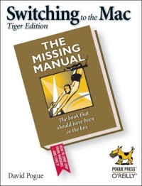 Switching to the Mac: The Missing Manual, Tiger Edition