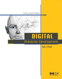Digital Character Development: Theory and Practice