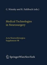 Medical Technologies in Neurosurgery (Acta Neurochirurgica Supplement)